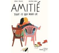 Amitié - Tout ce qui nous lie Heike Faller (Auteur), Valerio Vidali (Illustration), Olivier Mannoni (Traduction)