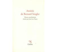 Amitiés de Bernard Stiegler Jean-Luc Nancy (Auteur)