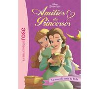 Amitiés de Princesses 01 - La nouvelle amie de Belle