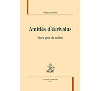 Amitiés d'écrivains : Entre gens du métier