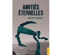 Amitiés éternelles - Philippe Jarzaguet - Jets D'encre - broché - Récit
