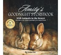 Amity's Goodnight Storybook with Animals in the Desert: A Personalized Bedtime Book for Amity | Plus: 20 Calming, Screen-Free Sleep Ideas