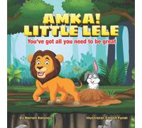 Amka! Little Lele: You've Got All You Need To Be Great