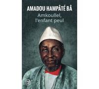 Amkoullel l'enfant peul Amadou Hampâté Bâ (Auteur)