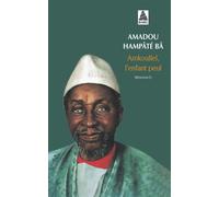 Amkoullel l'enfant peul - Mémoires I Prix tropiques 1991 - pour info : tome 2 = oui mon commandant - Amadou Hampâté Bâ - Actes sud - Poche - Récit