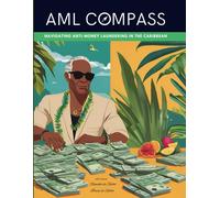 Aml Compass: Navigating Anti-Money Laundering In The Caribbean
