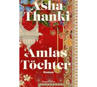 Amlas Töchter: Roman | Herausragendes Debüt: Mitreißend wie Min Jin Lee, politisch wie Mohsin Hamid | Die Geschichte Pakistans mit einer zärtlichen Liebe im Mittelpunkt