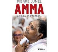 Amma, celle qu'on attendait... Pierre Lunel (Auteur)