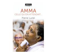 Amma Celle qu'on attendait - Pierre Lunel - Points - Poche - Essai