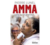 Amma, celle qu'on attendait... - Pierre Lunel - Rocher Eds Du - broché - Essai