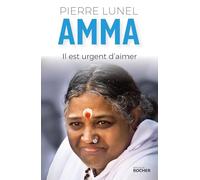 Amma. Il est urgent d'aimer