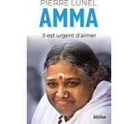 Amma. Il est urgent d'aimer