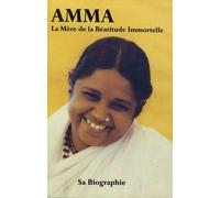 Amma: La Mère de la béatitude immortelle