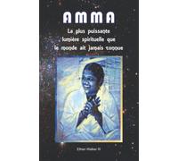 AMMA: La plus puissante lumière spirituelle que le monde ait jamais connue