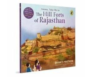 Amma, Take Me To The Hill Forts Of Rajasthan