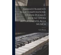 Ammaestramenti Alla Composizione D'ogni Poema E D'ogni Opera Appartenente Alla Musica