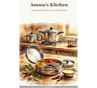 Amma's Kitchen: Recipes and Memories from an Andhra Home