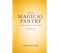 Amma's Magical Pantry: Remedies and Rhythms for Mama and Baby