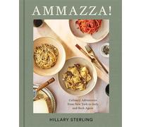 AMMAZZA! Culinary Adventures from New York to Italy and Back Again (A Cookbook) - Hillary Sterling - Scribner - ebook (ePub) - Livre