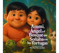 Ammi, Ángel y el Bosque que Soñaba con las Tortugas