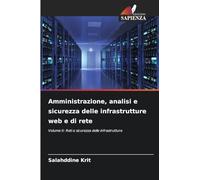 Amministrazione, analisi e sicurezza delle infrastrutture web e di rete: Volume II: Reti e sicurezza delle infrastrutture