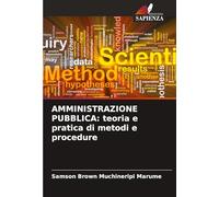 AMMINISTRAZIONE PUBBLICA: teoria e pratica di metodi e procedure