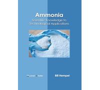 Ammonia: Scientific Knowledge to Technological Applications