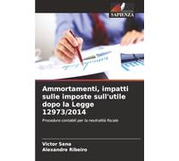 Ammortamenti, impatti sulle imposte sull'utile dopo la Legge 12973/2014: Procedure contabili per la neutralità fiscale
