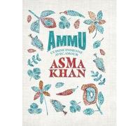 Ammu - Cuisine indienne avec amour Asma Khan (Auteur), ORDEN TOP (Traduction)