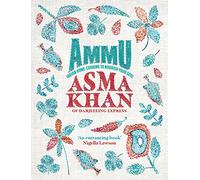 Ammu: Indian Homecooking to Nourish Your Soul: A Times Cook Book of the Year