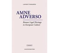 Amne Adverso: Roman Legal Heritage in European Culture - [Version Originale] Inconnu (Auteur)