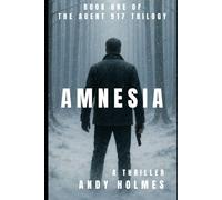 Amnesia: Book One of the Agent 917 Trilogy