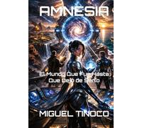AMNESIA: El Mundo Que Fue Hasta Que Dejó de Serlo