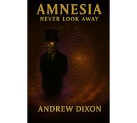 Amnesia: Never Look Away