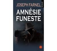 Amnésie funeste - Joseph Farnel - Rdg Editions - broché - Roman