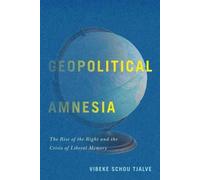 Amnésie géopolitique : la montée de la droite et la crise de la mémoire libérale