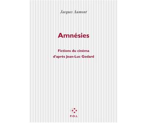 Amnésies - Fictions du cinéma d'après Jean-Luc Godard - Jacques Aumont - P.o.l. - Livre