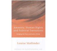 Amnesty, Human Rights and Political Transitions, Studies in International Law Series Louise Mallinder (Auteur)