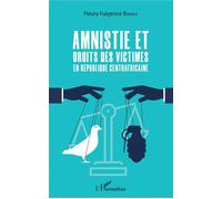 Amnistie et droits des victimes en République Centrafricaine - Fleury Fulgence Banale - L'harmattan - broché - Etude