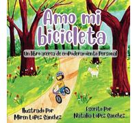 Amo mi bicicleta: Un libro acerca de empoderamiento personal