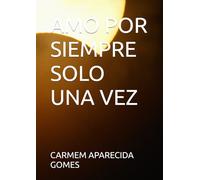 AMO POR SIEMPRE SOLO UNA VEZ