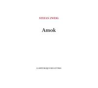 Amok Ou le Fou de Malaisie - Stefan Zweig - La Republique Des Lettres - broché - Roman