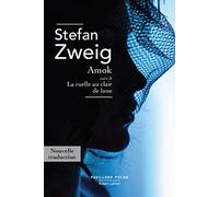 Amok - suivi de La ruelle au clair de lune - Stefan Zweig - Robert Laffont - Poche - Roman