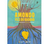 Amondo, fils du baobab - Helene Ducharme - La Montagne Secrete - broché - Contes et légendes jeunesse
