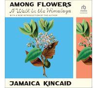 Among Flowers: A Walk in the Himalaya