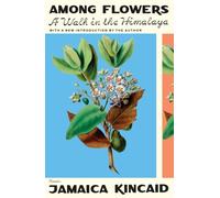 Among Flowers: A Walk in the Himalaya by Kincaid, Jamaica [Paperback] NEUF