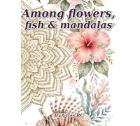 Among flowers, fish & mandalas