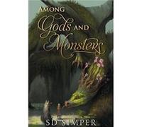Among Gods and Monsters by S D Simper S D Simper (Auteur)