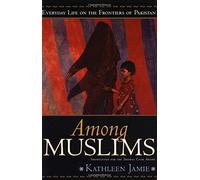 Among Muslims: Everyday Life on the Frontiers of Pakistan