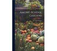 Among School Gardens by M Louise Greene Hardcover Book M Louise Greene (Auteur)
